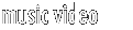 Music Video