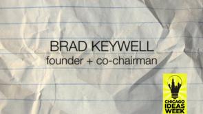 Brad Keywell/Chicago Ideas Week - Interview with co-founder of Chicago Ideas Week<br /><br />